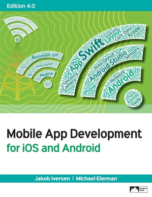 Mobile App Development for iOS and Android - Iversen, Jakob, and Eierman, Michael