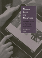 Mobile Apps for Museums: The Aam Guide to Planning and Strategy