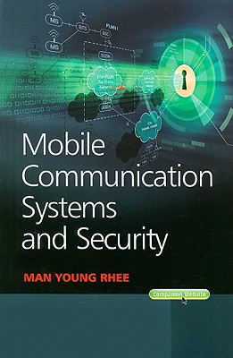 Mobile Communication Systems and Security - Rhee, Man Young