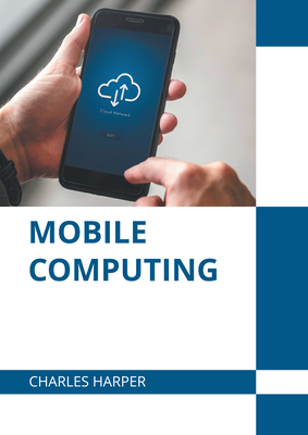 Mobile Computing - Harper, Charles (Editor)