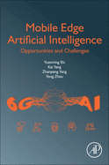 Mobile Edge Artificial Intelligence: Opportunities and Challenges