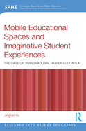 Mobile Educational Spaces and Imaginative Student Experiences: The Case of Transnational Higher Education