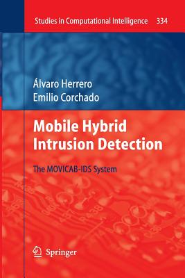 Mobile Hybrid Intrusion Detection: The Movicab-Ids System - Herrero, �lvaro (Editor), and Corchado, Emilio (Editor)