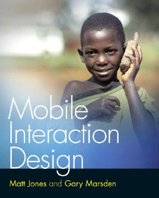 Mobile Interaction Design - Jones, Matt, and Marsden, Gary