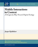 Mobile Interactions in Context: A Designerly Way Toward Digital Ecology