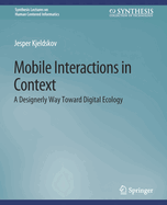 Mobile Interactions in Context: A Designerly Way Toward Digital Ecology