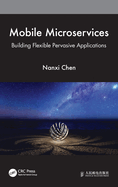 Mobile Microservices: Building Flexible Pervasive Applications