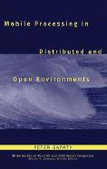 Mobile Processing in Distributed and Open Environments