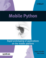 Mobile Python: Rapid Prototyping of Applications on the Mobile Platform