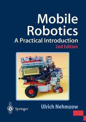 Mobile Robotics: A Practical Introduction - Nehmzow, Ulrich