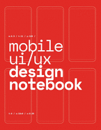 Mobile UI/UX Design Notebook: (Red) User Interface & User Experience Design Sketchbook for App Designers and Developers - 8.5 x 11 / 120 Pages / Dot Grid