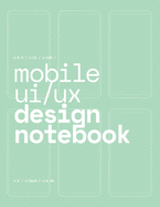 Mobile UI/UX Design Notebook: (Seafoam Green) User Interface & User Experience Design Sketchbook for App Designers and Developers - 8.5 x 11 / 120 Pages / Dot Grid