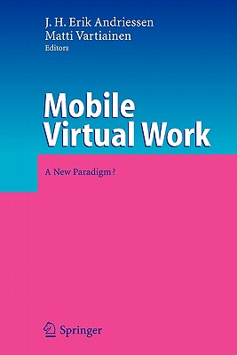Mobile Virtual Work: A New Paradigm? - Andriessen, J H Erik (Editor), and Vartiainen, Matti (Editor)