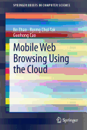 Mobile Web Browsing Using the Cloud