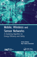 Mobile, Wireless and Sensor Networks: A Clustering Algorithm for Energy Efficiency and Safety