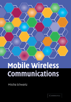 Mobile Wireless Communications - Schwartz, Mischa
