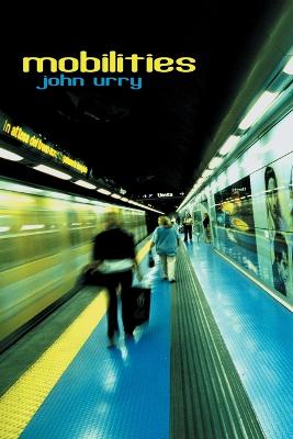 Mobilities - Urry, John, Professor