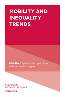 Mobility and Inequality Trends - Bandyopadhyay, Sanghamitra (Editor), and Rodr�guez, Juan Gabriel (Editor)
