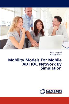 Mobility Models for Mobile Ad Hoc Network by Simulation - Tengviel John, and Diawuo Kwasi