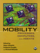 Mobility: Processes, Computers, and Agents