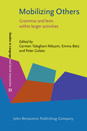 Mobilizing Others: Grammar and Lexis Within Larger Activities