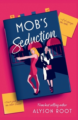 Mob's Seduction - Root, Alyson, and Sullivan, Tara (Editor), and Grace, Cath (Cover design by)