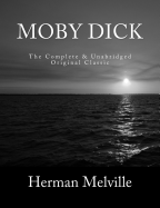 Moby Dick The Complete & Unabridged Original Classic