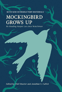 Mockingbird Grows Up: Re-Reading Harper Lee since Watchman