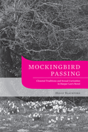 Mockingbird Passing: Closeted Traditions and Sexual Curiosities in Harper Lee's Novel
