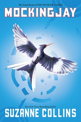 Mockingjay (Hunger Games, Book Three): Volume 3 - Collins, Suzanne