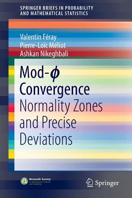 Mod-  Convergence: Normality Zones and Precise Deviations - F�ray, Valentin, and M�liot, Pierre-Lo�c, and Nikeghbali, Ashkan