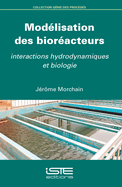 Mod?lisation des bior?acteurs: Interactions hydrodynamiques et biologie