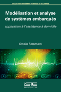 Mod?lisation et analyse de syst?mes embarqu?s: Application ? l'assistance ? domicile