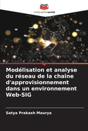 Mod?lisation et analyse du r?seau de la cha?ne d'approvisionnement dans un environnement Web-SIG