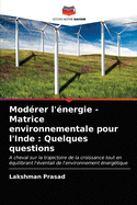 Mod?rer l'?nergie - Matrice environnementale pour l'Inde: Quelques questions