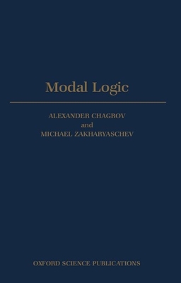 Modal Logic - Chagrov, Zakharyaschev, and Zakharyaschev, Michael, and Chagrov, Alexander