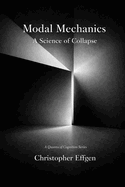 Modal Mechanics: A Science of Collapse