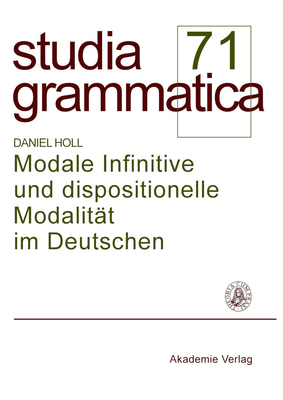 Modale Infinitive Und Dispositionelle Modalitat Im Deutschen - Holl, Daniel
