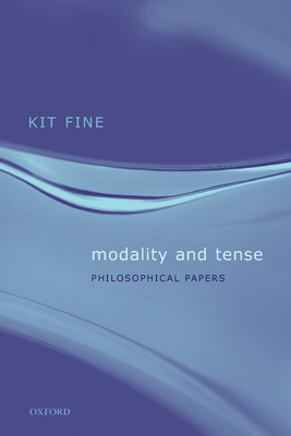 Modality and Tense: Philosophical Papers - Fine, Kit