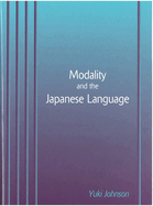 Modality and the Japanese Language: Volume 44