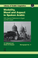 Modality, Mood and Aspect in Spoken Arabic