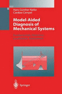 Model-Aided Diagnosis of Mechanical Systems: Fundamentals, Detection, Localization, Assessment