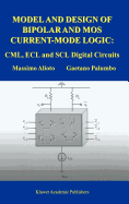 Model and Design of Bipolar and Mos Current-Mode Logic: CML, Ecl and Scl Digital Circuits