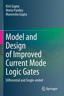Model and Design of Improved Current Mode Logic Gates: Differential and Single-Ended