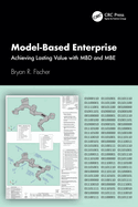 Model-Based Enterprise: Achieving Lasting Value with MBD and MBE