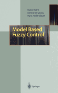 Model Based Fuzzy Control: Fuzzy Gain Schedulers and Sliding Mode Fuzzy Controllers