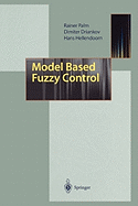 Model Based Fuzzy Control: Fuzzy Gain Schedulers and Sliding Mode Fuzzy Controllers
