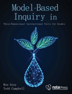 Model-Based Inquiry in Biology: Three-Dimensional Instructional Units for Grades 9-12