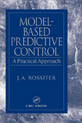 Model-Based Predictive Control - Rossiter, J a