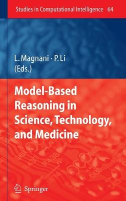 Model-Based Reasoning in Science, Technology, and Medicine - Magnani, Lorenzo (Editor), and Li, Ping (Editor)